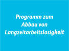 Programm zum Abbau von Langzeitarbeitslosigkeit